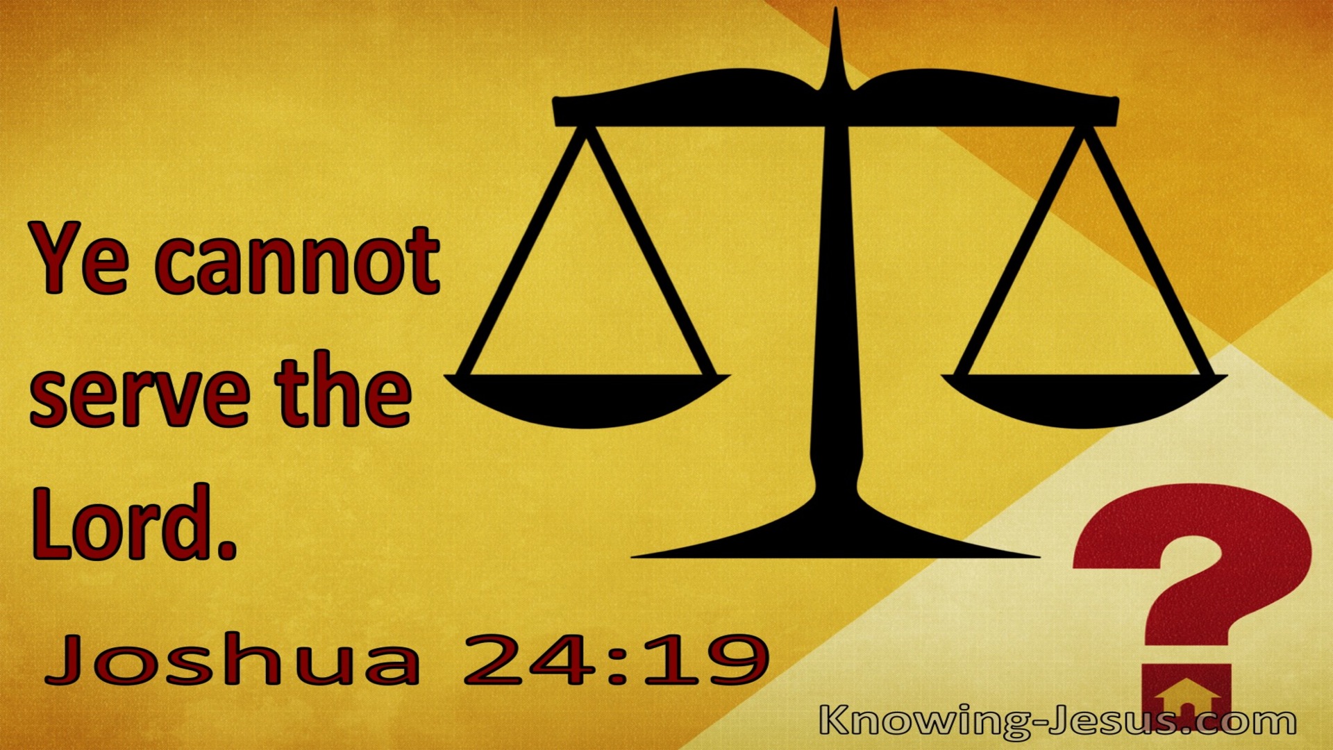 Joshua 24:19 Ye Cannot Serve The Lord (utmost)07:09